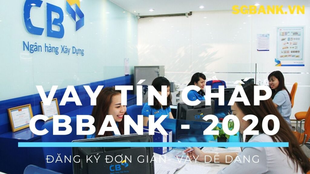 Vay tín chấp CBBank - 2020