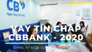 Vay tín chấp CBBank - 2020