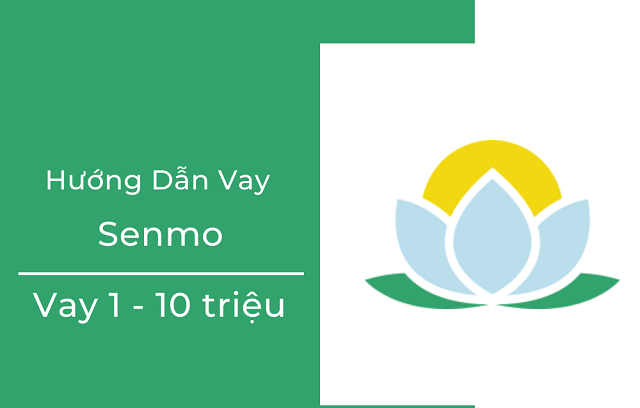Hướng dẫn vay tiền Senmo nhanh chóng, đơn giản SENMO: 9