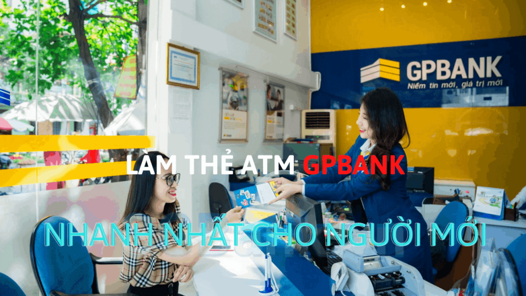làm thẻ ATM GPBank