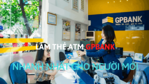 làm thẻ ATM GPBank