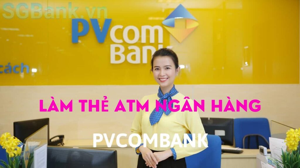 Làm thẻ ATM PVcombank