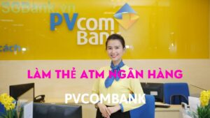 Làm thẻ ATM PVcombank