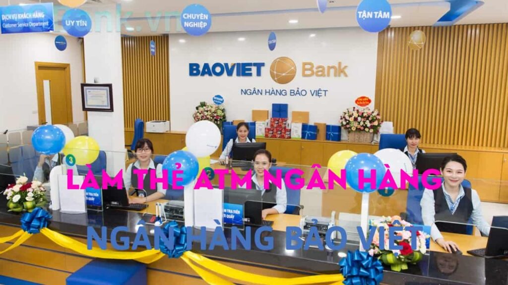 Làm thẻ ATM Bảo Việt Bank