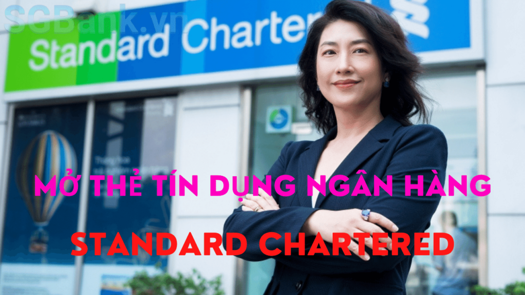 Mở thẻ tín dụng STANDARD CHARTERED