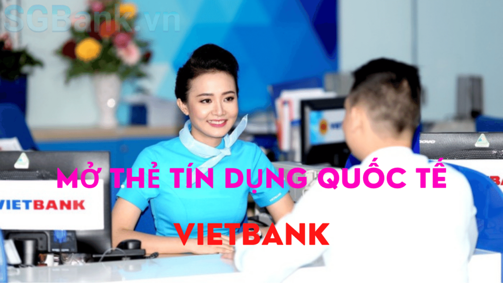 Mở thẻ tín dụng Vietbank