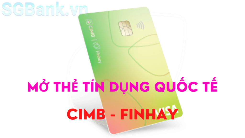 Thẻ Tín Dụng CIMB Finhay