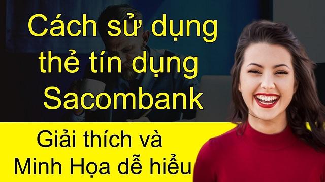 Cách sử dụng thẻ tín dụng Sacombank: 1