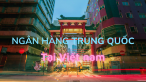 Ngân Hàng Trung Quốc Tại Việt nam
