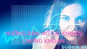 Mở Tài Khoản Chúng Khoán