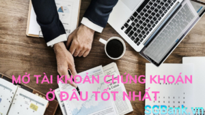 Mở tài khoản chứng khoán ở đâu